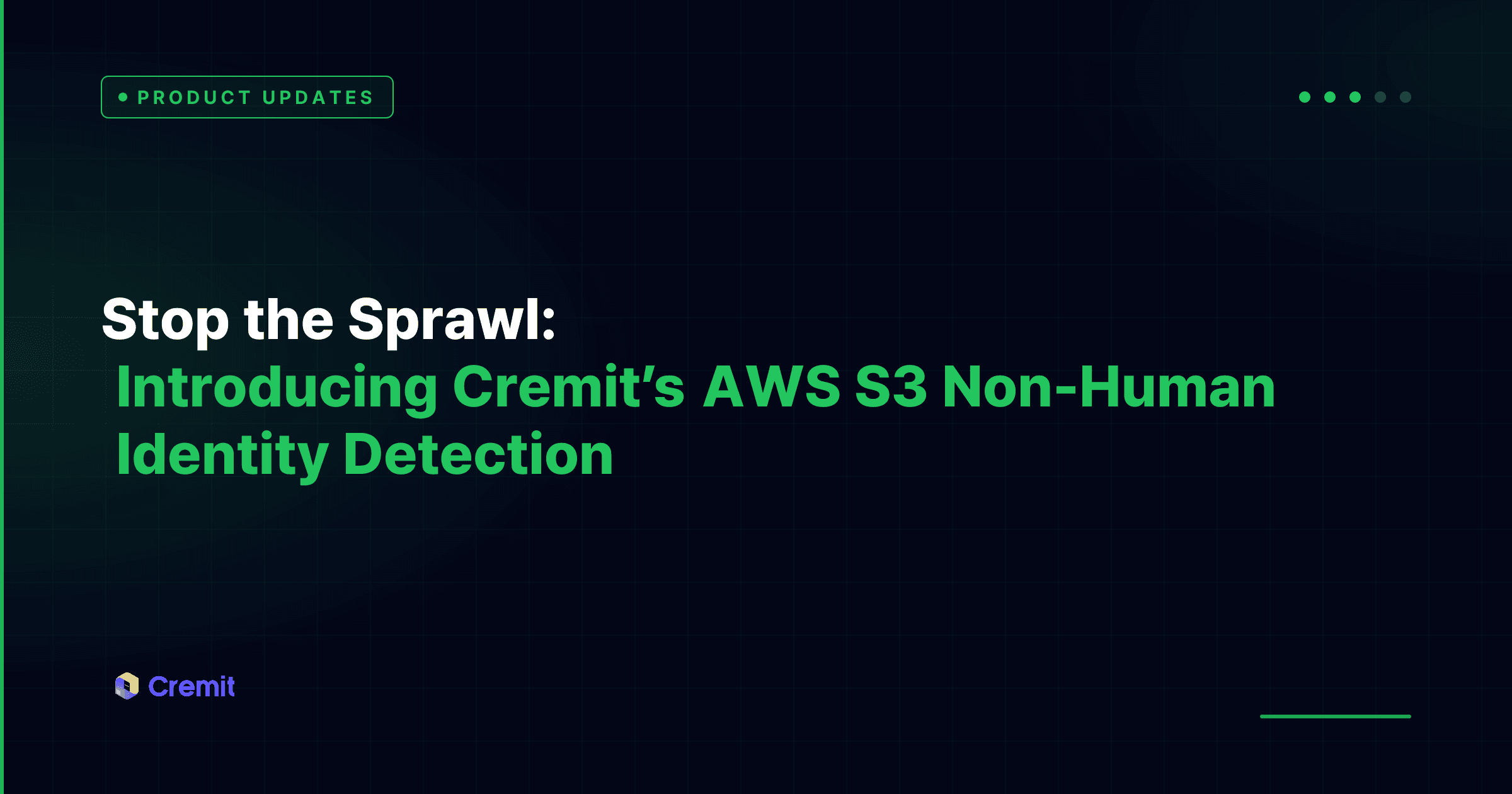 Stop the Sprawl: Introducing Cremit’s AWS S3 Non-Human Identity Detection