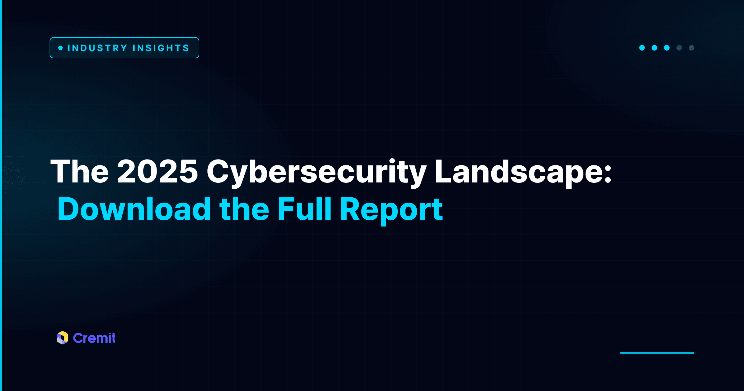 The 2025 Cybersecurity Landscape: Download the Full Report